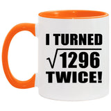 72nd Birthday I Turned Square Root of 1296 Twice - 11oz Accent Mug Orange