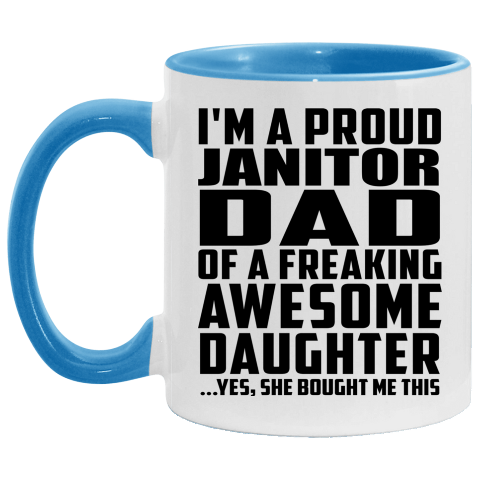 Proud Janitor Dad Of Awesome Daughter - 11oz Accent Mug Blue