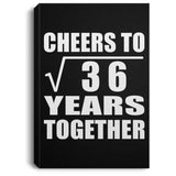 6th Anniversary Cheers To Square Root of 36 Years Together - Canvas Portrait