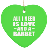All I Need Is Love And A Barbet - Heart Ornament