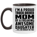 Proud Truck Driver Mom Of Awesome Daughter - 11oz Accent Mug Black