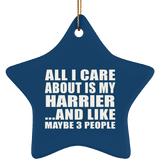 All I Care About Is My Harrier - Star Ornament