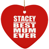 Stacey Best Mum Ever - Heart Ornament