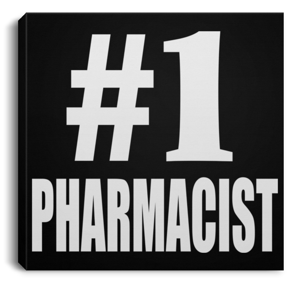 Number One #1 Pharmacist - Canvas Square