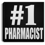 Number One #1 Pharmacist - Canvas Square