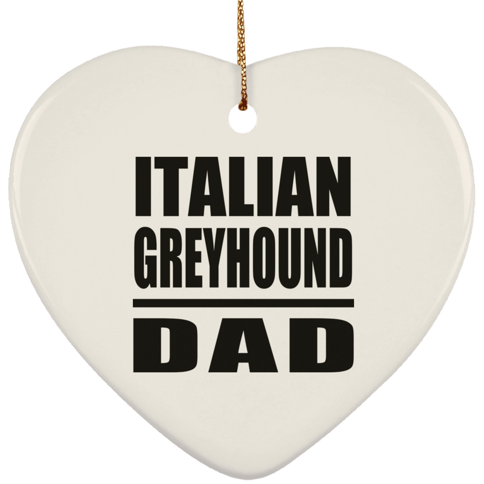 Italian Greyhound Dad - Heart Ornament