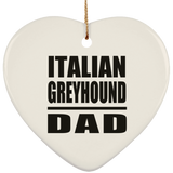 Italian Greyhound Dad - Heart Ornament