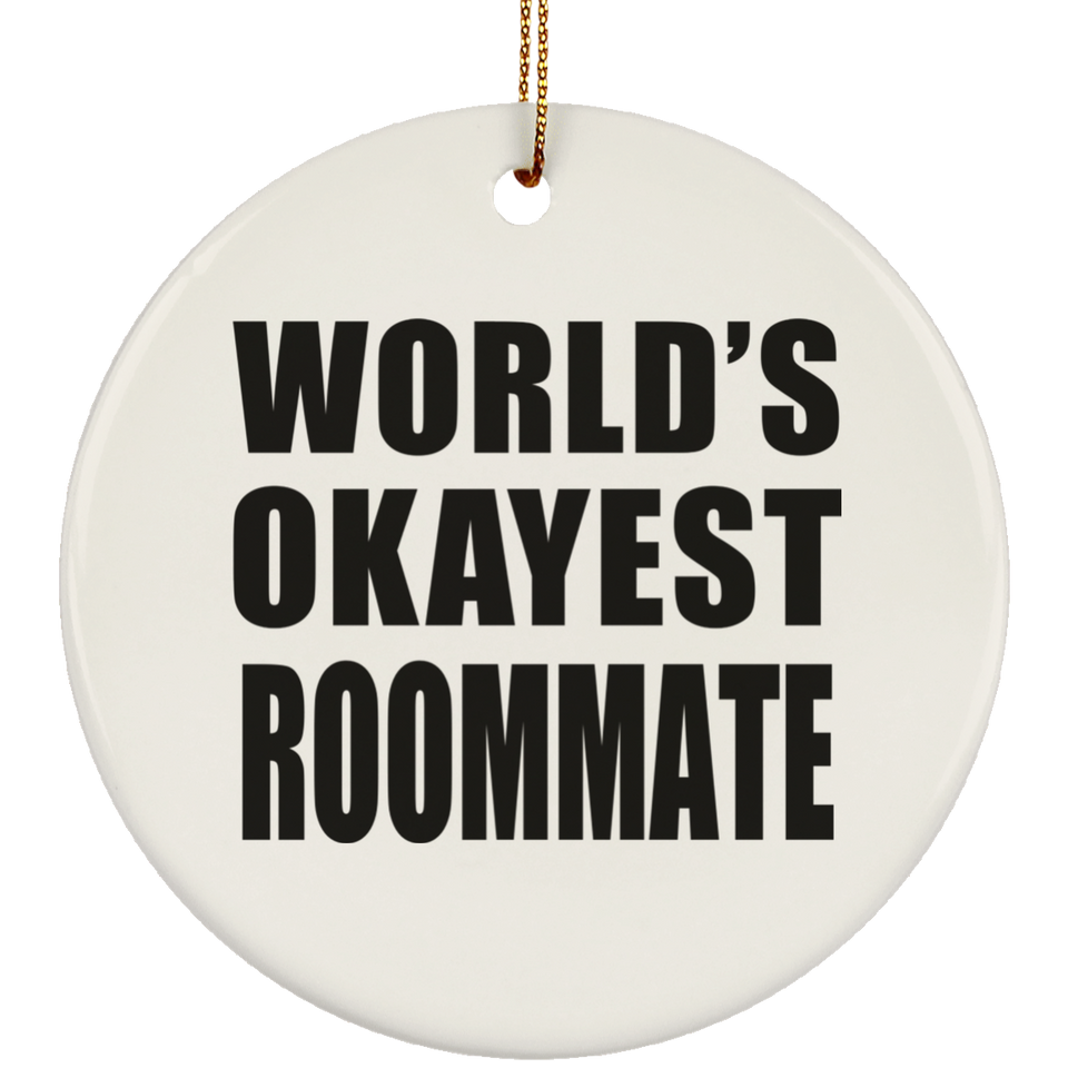 World's Okayest Roommate - Circle Ornament