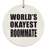 World's Okayest Roommate - Circle Ornament