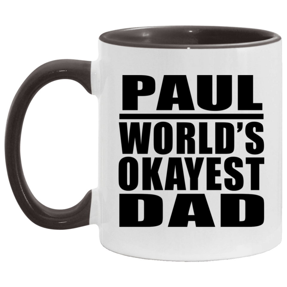 Paul World's Okayest Dad - 11oz Accent Mug Black