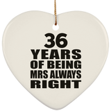 36th Anniversary 36 Years of Being Mrs Always Right - Heart Ornament