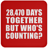 78th Anniversary 28,470 Days Together But Who's Counting - Drink Coaster