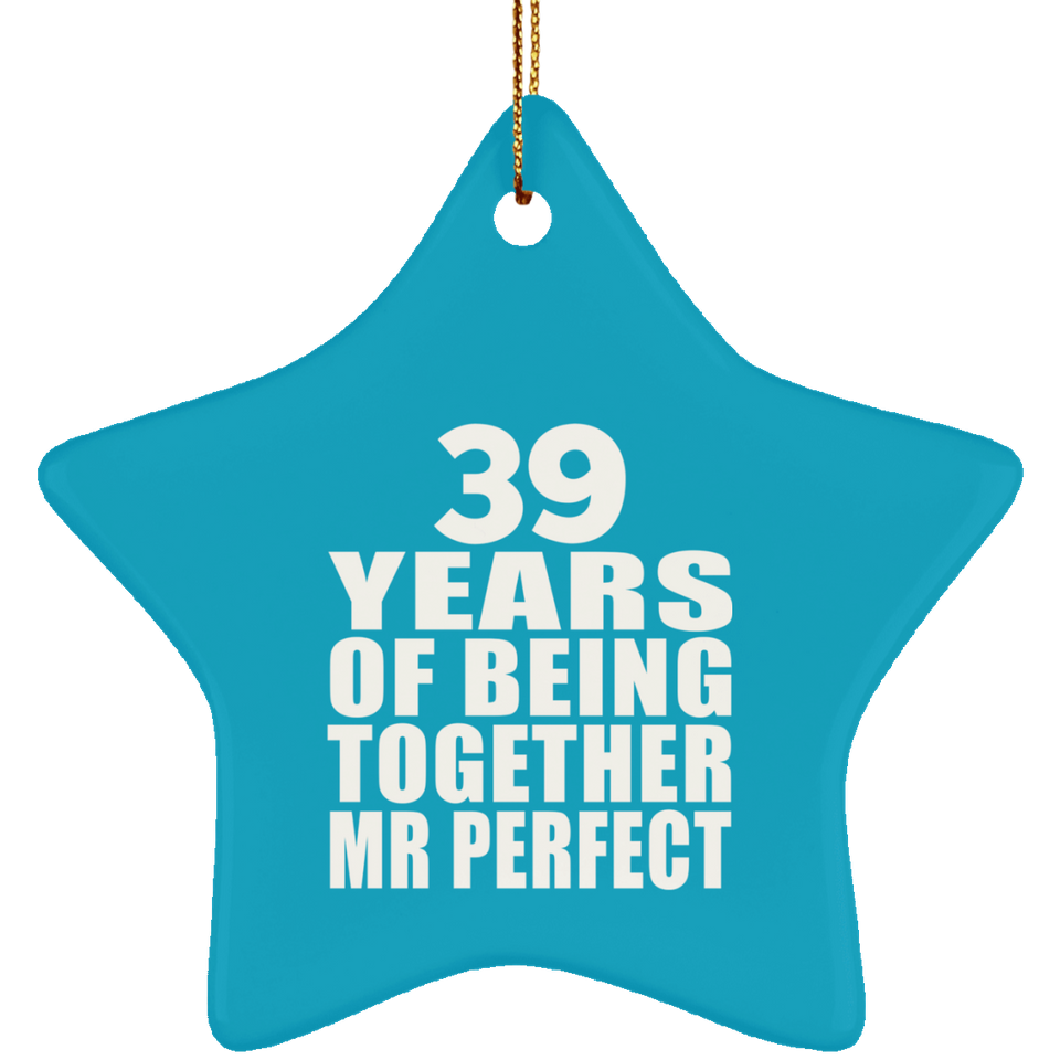 39th Anniversary 39 Years Of Being Mr Perfect - Star Ornament