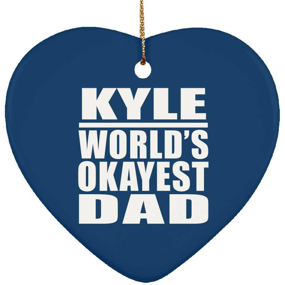 Kyle World's Okayest Dad - Heart Ornament