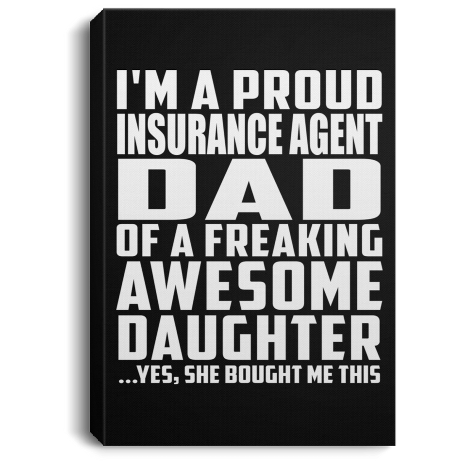 Proud Insurance Agent Dad Of Awesome Daughter - Canvas Portrait