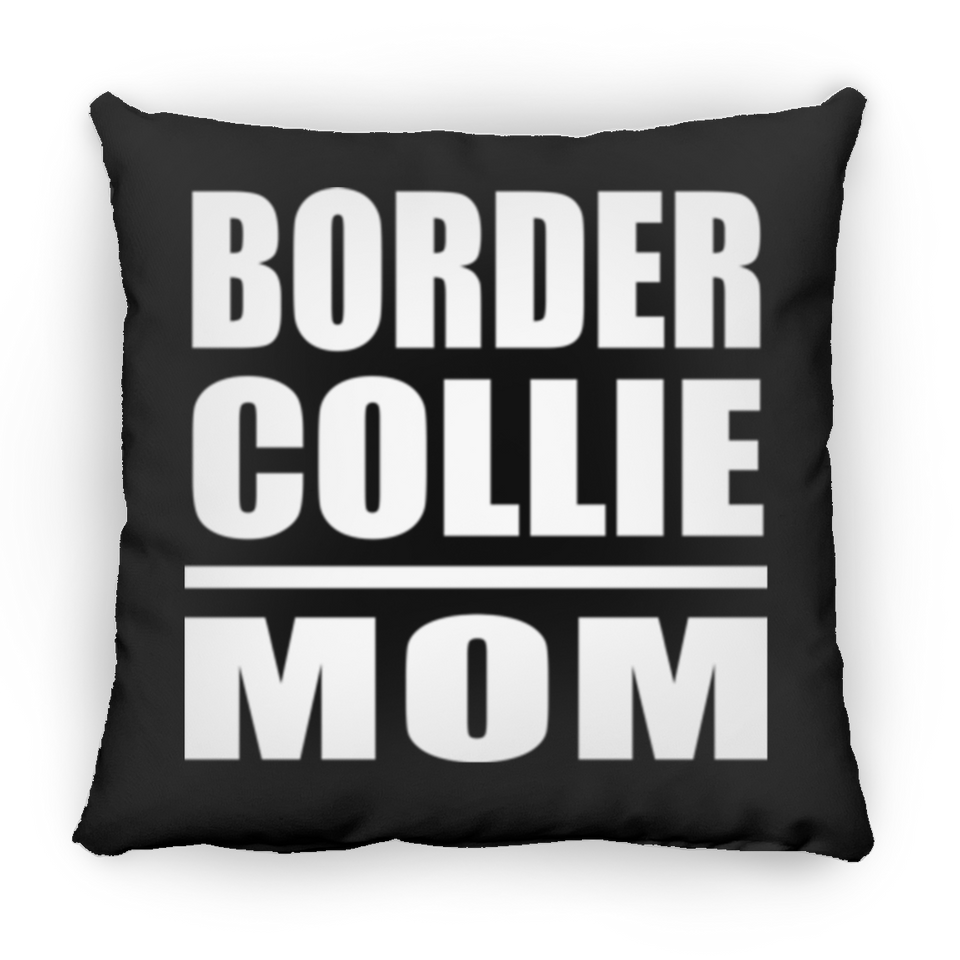 Border Collie Mom - Throw Pillow Black