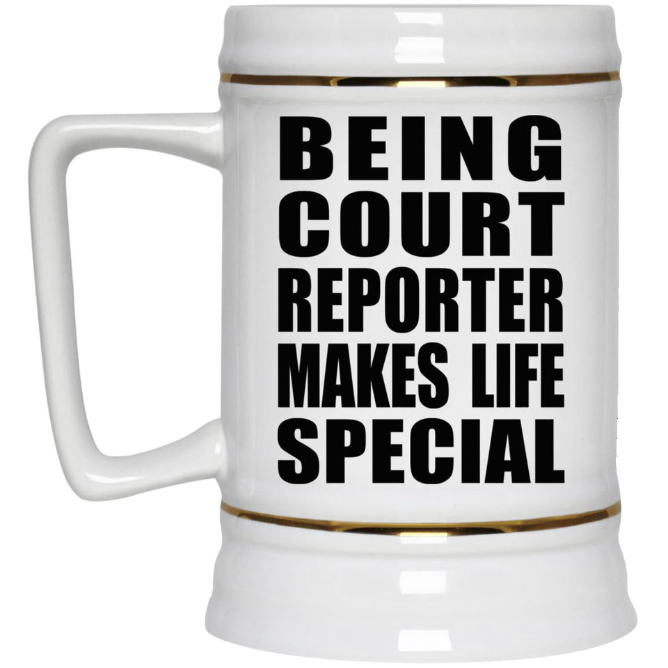 Being Court Reporter Makes Life Special - Beer Stein