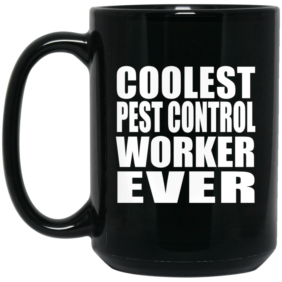 Coolest Pest Control Worker Ever - 15 Oz Coffee Mug