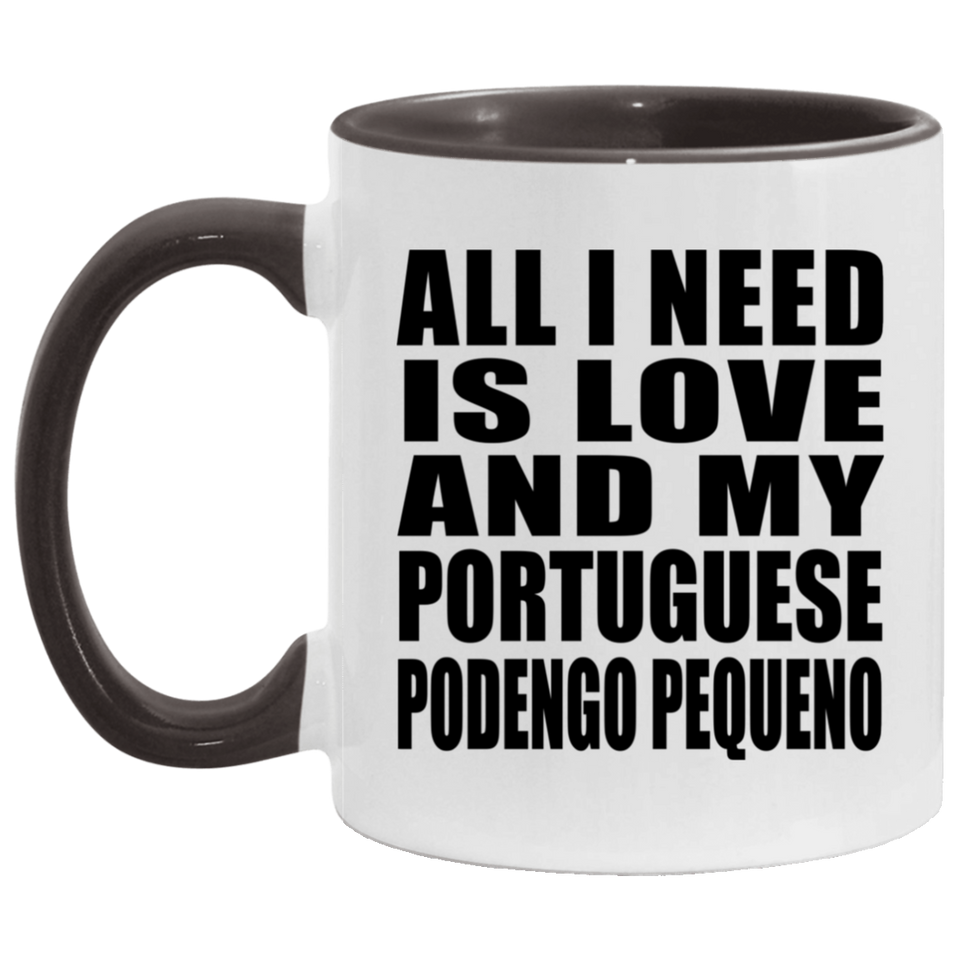All I Need Is Love And My Portuguese Podengo Pequeno - 11oz Accent Mug Black