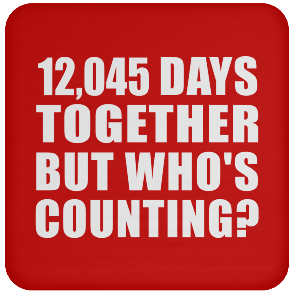 33rd Anniversary 12,045 Days Together But Who's Counting - Drink Coaster