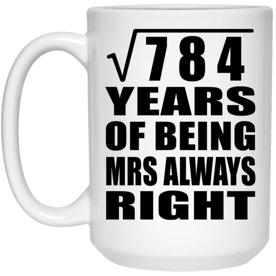 28th Anniversary Square Root of 784 Years Mrs Always Right - 15oz Coffee Mug