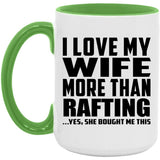 I Love My Wife More Than Rafting - 15oz Accent Mug Green