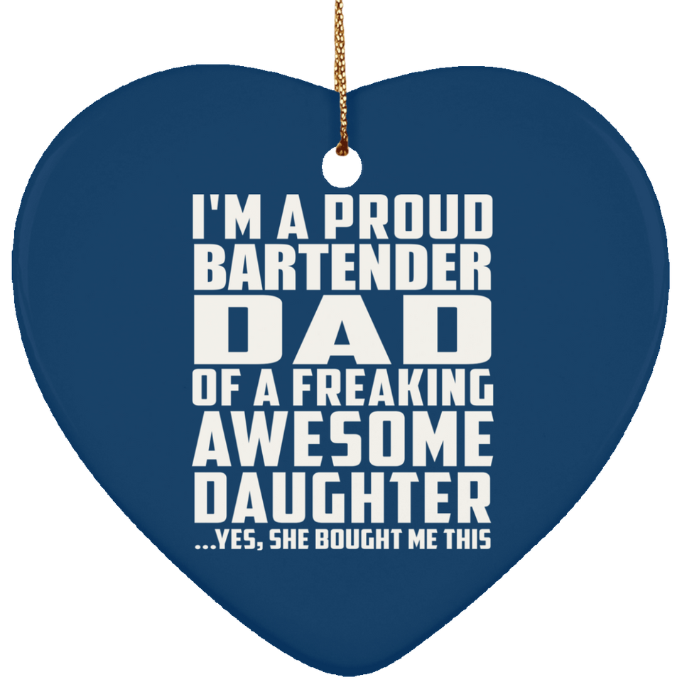 Proud Bartender Dad Of Awesome Daughter - Heart Ornament