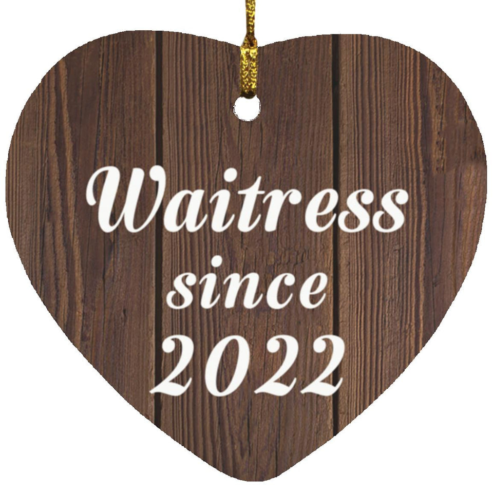 Waitress Since 2022 - Heart Ornament D