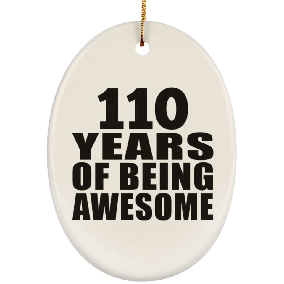 110th Birthday 110 Years Of Being Awesome - Oval Ornament