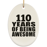110th Birthday 110 Years Of Being Awesome - Oval Ornament