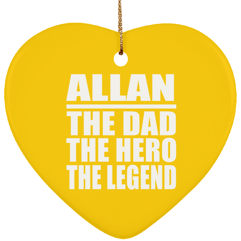 Allan The Dad The Hero The Legend - Heart Ornament