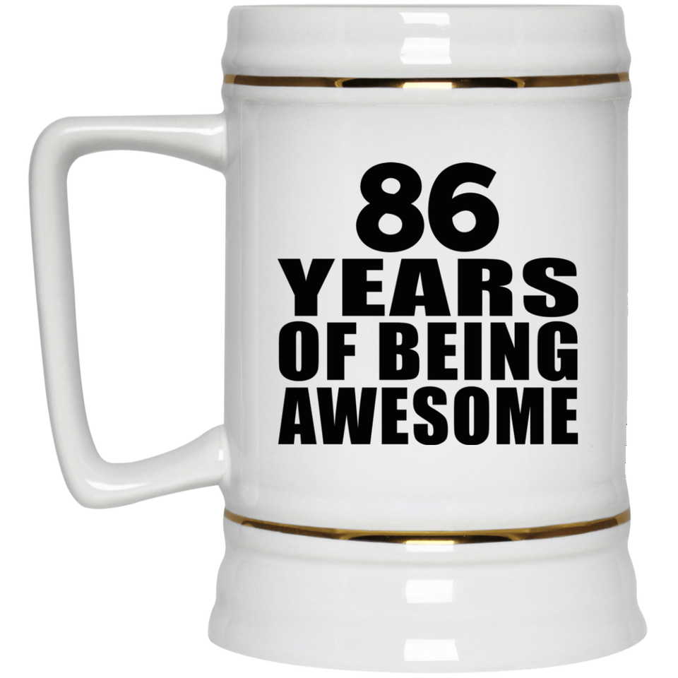 86th Birthday 86 Years Of Being Awesome - Beer Stein