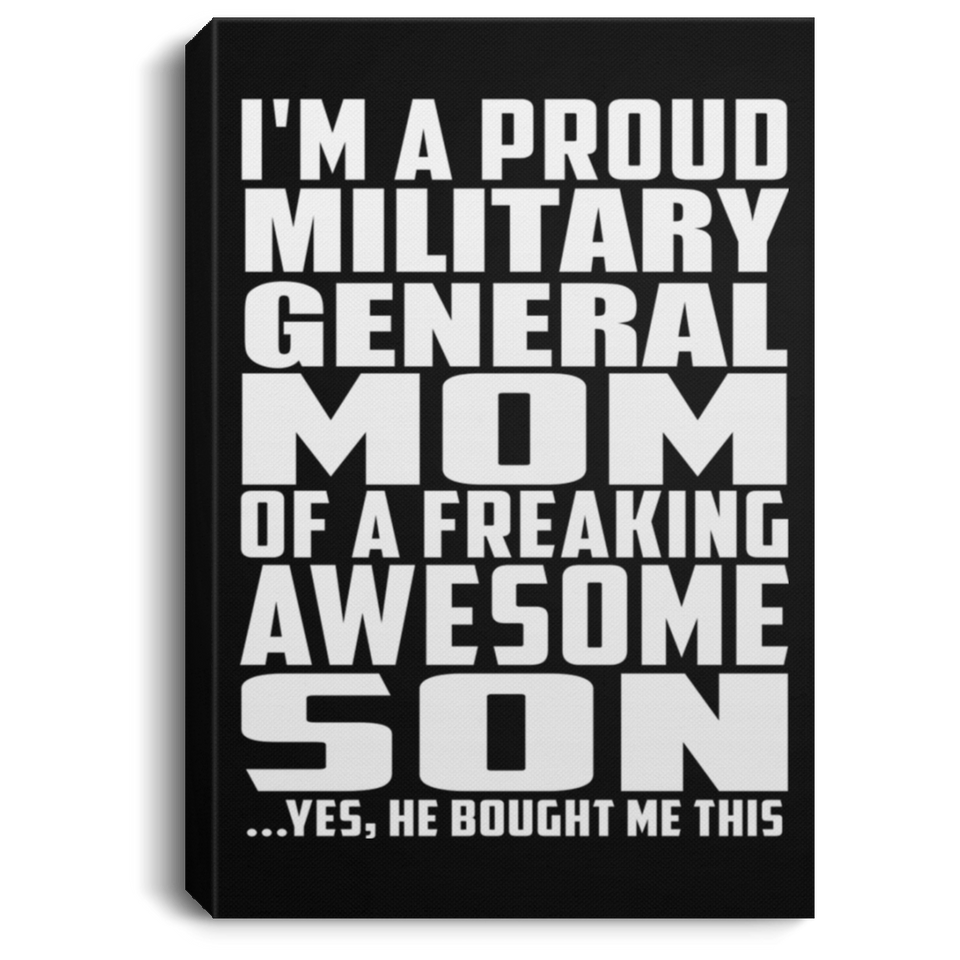 Proud Military General Mom Of Awesome Son - Canvas Portrait