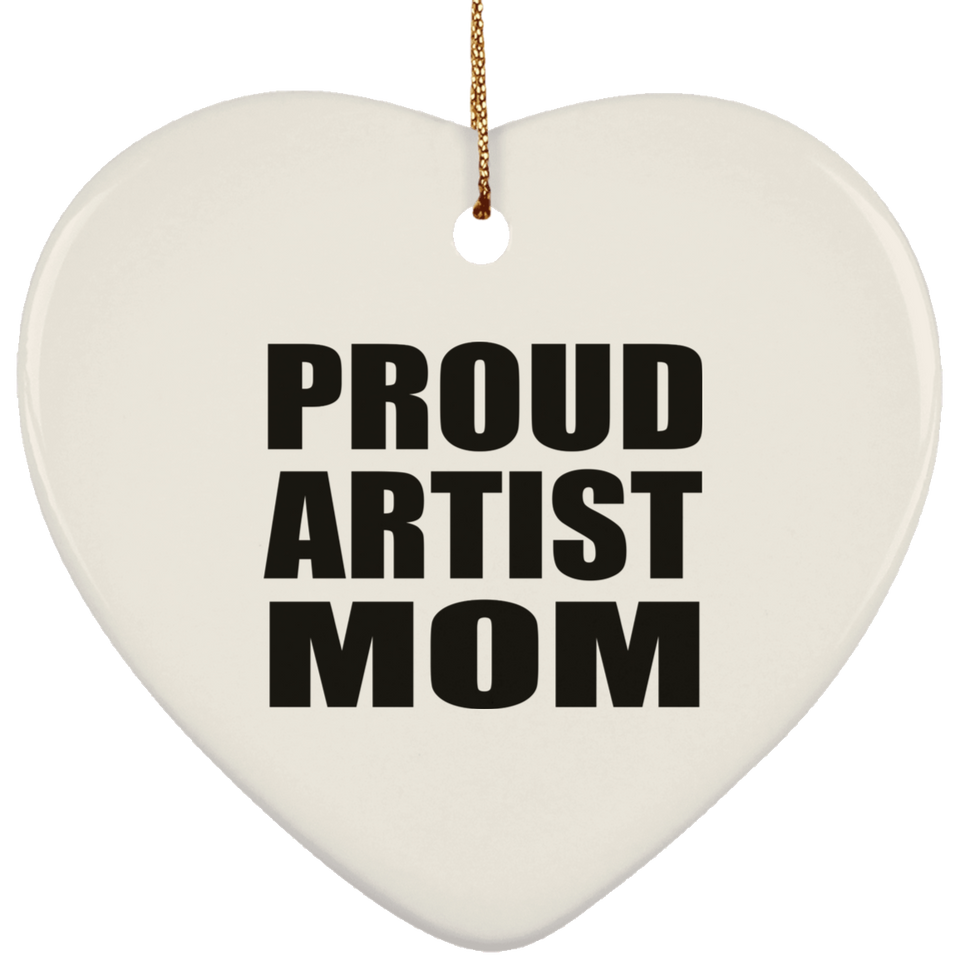 Proud Artist Mom - Heart Ornament