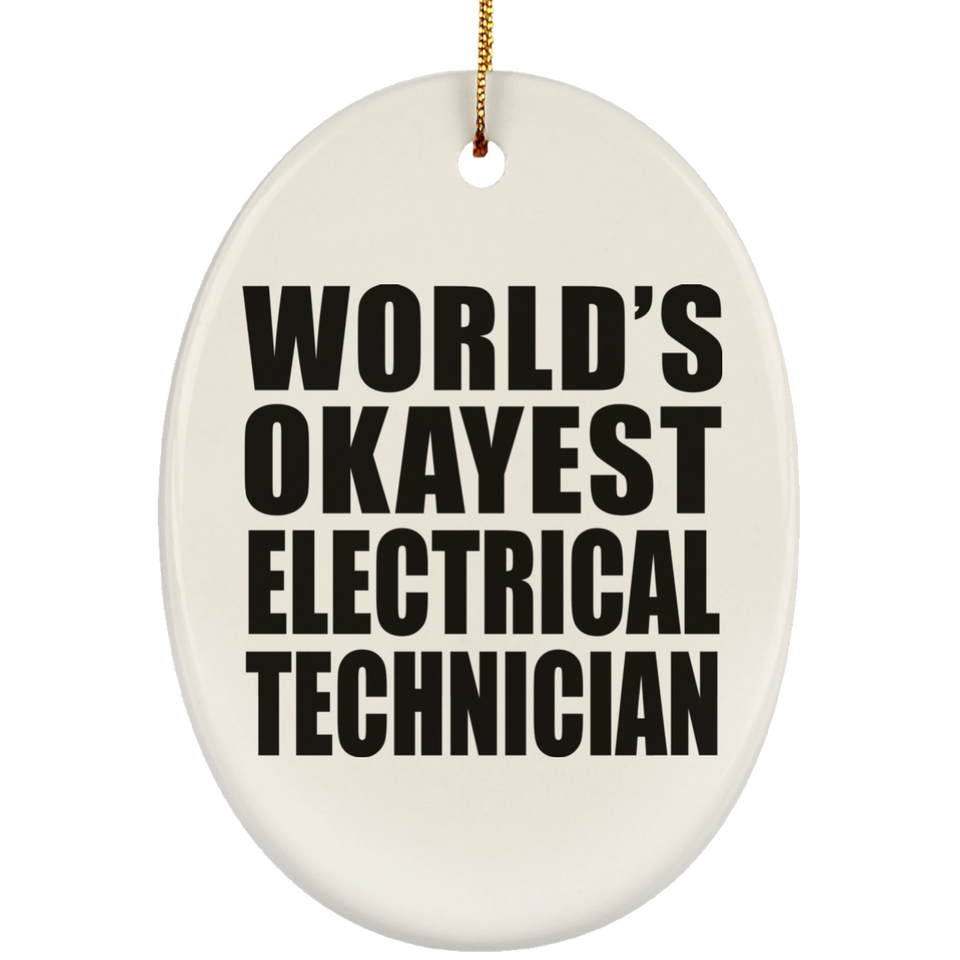 World's Okayest Electrical Technician - Oval Ornament