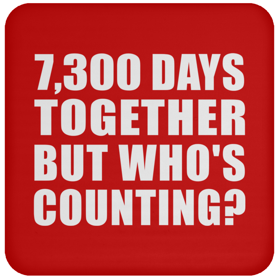 20th Anniversary 7,300 Days Together But Who's Counting - Drink Coaster