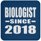 Biologist Since 2018 - Drink Coaster