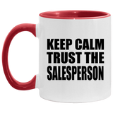 Keep Calm and Trust The Salesperson - 11oz Accent Mug Red