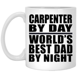 Carpenter By Day World's Best Dad By Night - 11 Oz Coffee Mug