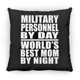 Military Personnel By Day World's Best Mom By Night - Throw Pillow Black