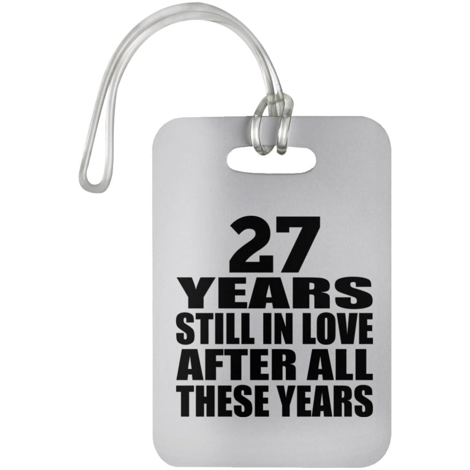 27th Anniversary 27 Years Still In Love After These Years - Luggage Bag Tag