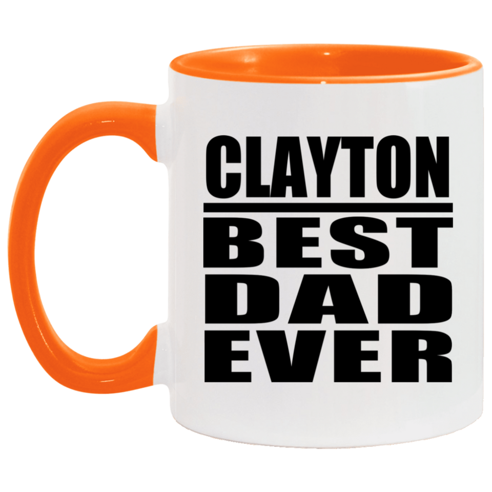 Clayton Best Dad Ever - 11oz Accent Mug Orange