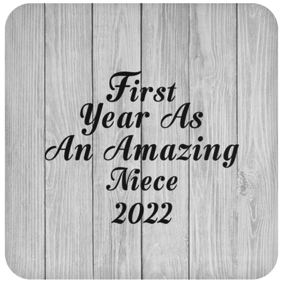 First Year As An Amazing Niece 2022 - Drink Coaster F