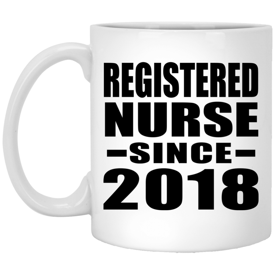 Registered Nurse Since 2018 - 11 Oz Coffee Mug