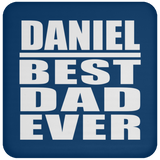 Daniel Best Dad Ever - Drink Coaster