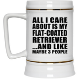 All I Care About Is My Flat-Coated Retriever - Beer Stein