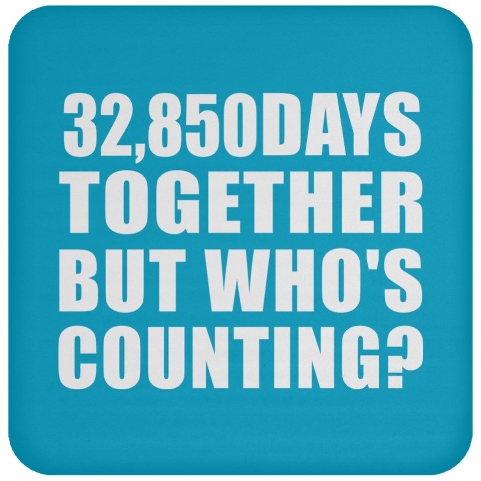 90th Anniversary 32,850 Days Together But Who's Counting - Drink Coaster