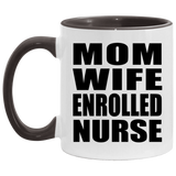Mom Wife Enrolled Nurse - 11oz Accent Mug Black