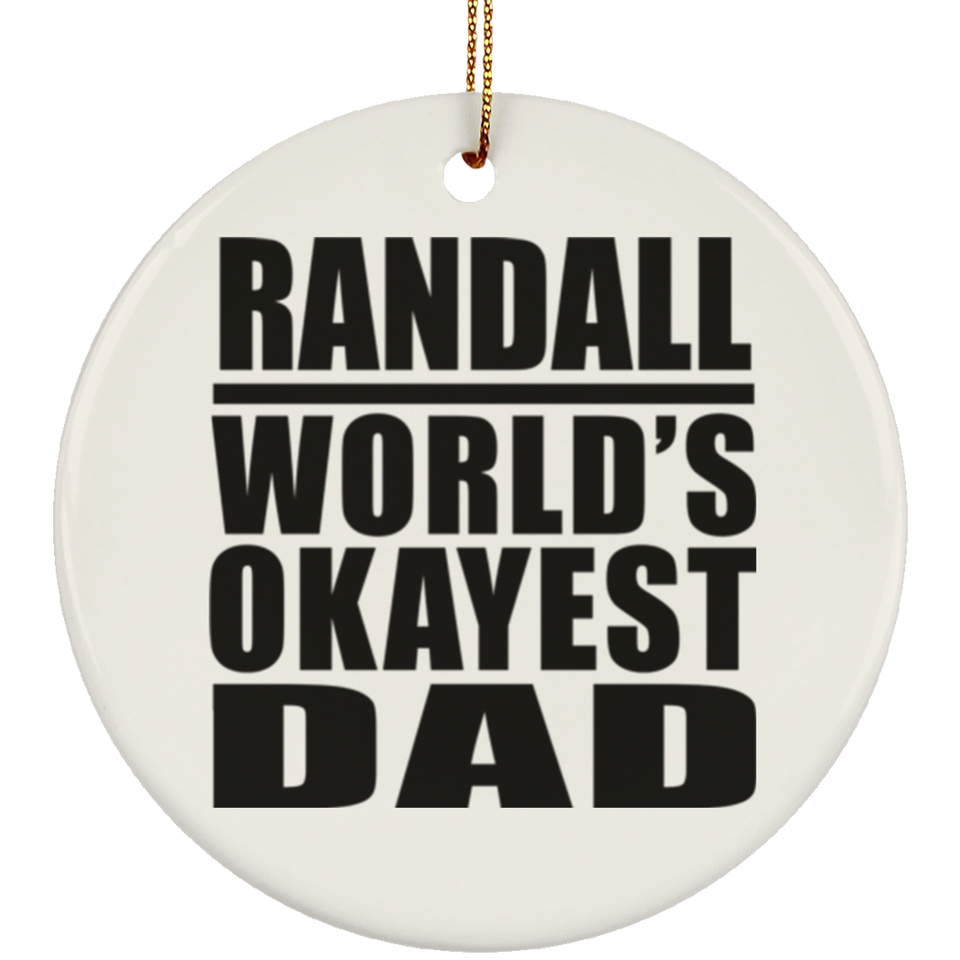 Randall World's Okayest Dad - Circle Ornament