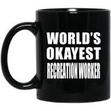 World's Okayest Recreation Worker - 11 Oz Coffee Mug Black